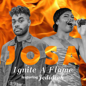 Listen to Ignite a Flame song with lyrics from Josa