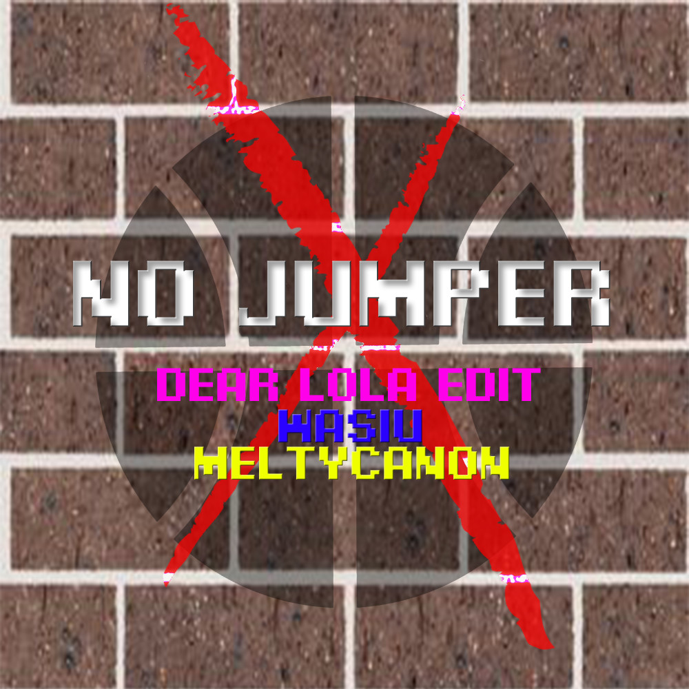 No Jumper (Dear Lola Edit) (Dear Lola Edit|Explicit)