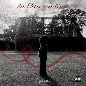 In Between Time (Explicit) dari Cypress