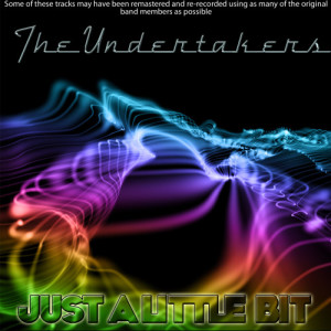 The Undertakers的專輯Just A Little Bit