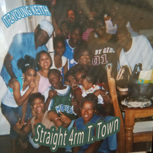 Album Straight 4rm T. Town (Explicit) from It'z Young Keith
