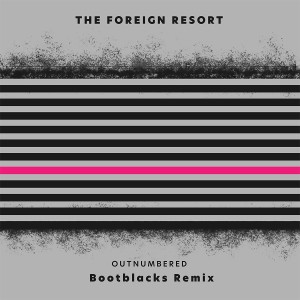 อัลบัม Outnumbered (Bootblacks Remix) ศิลปิน The Foreign Resort