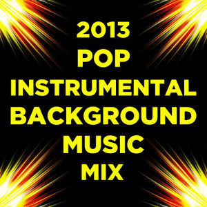 อัลบัม 2013 Pop Instrumental Background Music Mix ศิลปิน Ultimate Tribute Stars