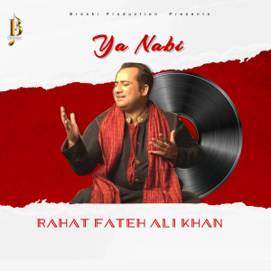 收听Rahat Fateh Ali Khan的Ya Nabi歌词歌曲