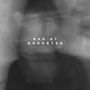 Ray Rockman的專輯Bad At goodbyes (feat. Ray Rockman) (Explicit)