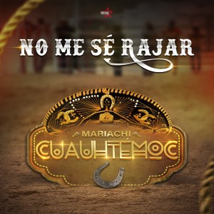 ดาวน์โหลดและฟังเพลง No Me Sé Rajar พร้อมเนื้อเพลงจาก Mariachi Cuauhtemoc