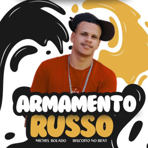 收聽Michel Bolado的Armamento Russo (Explicit)歌詞歌曲