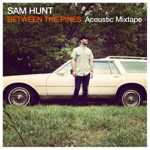 Sam Hunt的專輯Between The Pines