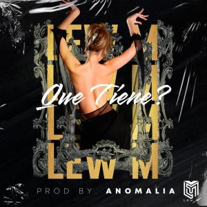 Album Que Tiene? (Explicit) oleh Anomalia