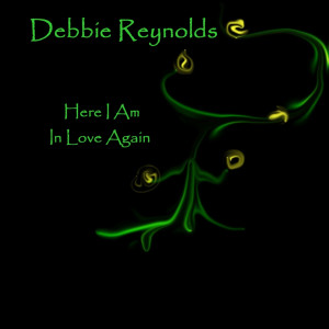 Debbie Reynolds的專輯Here I Am In Love Again