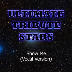 Ultimate Tribute Stars的專輯Jessica Sutta - Show Me (Vocal Version)