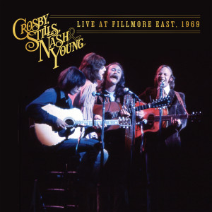 อัลบัม Live At Fillmore East, 1969 (2024 Mix) ศิลปิน Crosby, Stills, Nash and Young