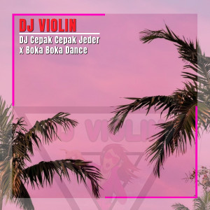 Listen to DJ Cepak Cepak Jeder X Boka Boka Dance song with lyrics from DJ Violin