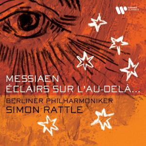 Sir Simon Rattle的專輯Messiaen: Éclairs sur l'au-delà...