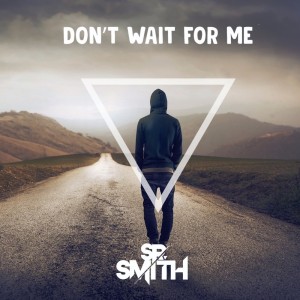 Sr Smith的专辑Don't Wait For Me
