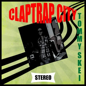 ดาวน์โหลดและฟังเพลง Claptrap City พร้อมเนื้อเพลงจาก Tommy Skei
