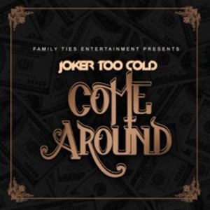 ดาวน์โหลดและฟังเพลง Come Around พร้อมเนื้อเพลงจาก Tha Joker
