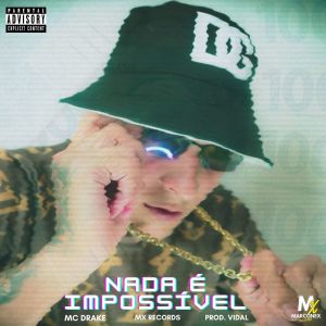ดาวน์โหลดและฟังเพลง Nada é impossível พร้อมเนื้อเพลงจาก Mc Drake
