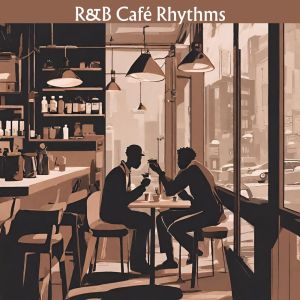 R&B Café Rhythms (Soulful Jazz for Sips & Bites, Coffee Shops Edition) dari Jazz Music Zone