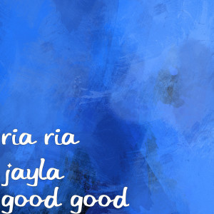 Listen to Good Good (Explicit) song with lyrics from Ria Ria