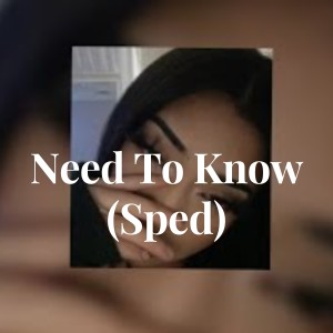 Need To Know - (Sped) dari Doya Cat