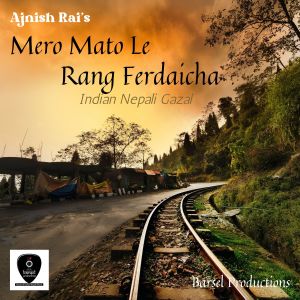 Listen to Mero Mato Le Rang Ferdaicha song with lyrics from ajnish rai