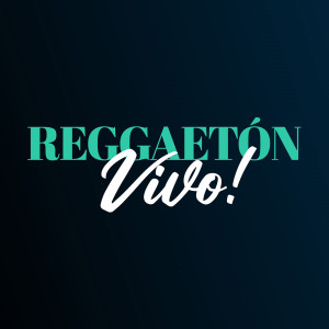 Various的專輯Reggaetón Vivo!