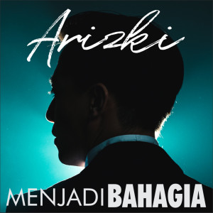 Listen to Menjadi Bahagia song with lyrics from Arizki