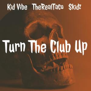 收聽TheRealTaco的Turn The Club Up (Explicit)歌詞歌曲