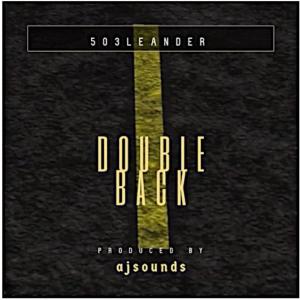 收聽503leander的Double Back (Explicit)歌詞歌曲