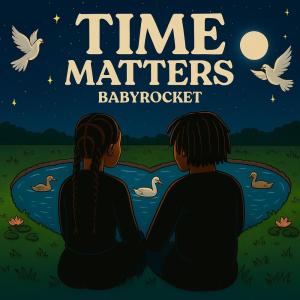 Album TIME MATTERS (Explicit) from Baby Rocket