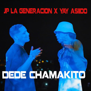 收聽Jp la Generacion的DEDE CHAMAKITO歌詞歌曲