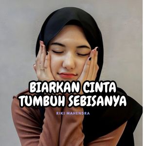 อัลบัม BIARKAN CINTA TUMBUH SEBISANYA (Remix) ศิลปิน Riki Mahendra