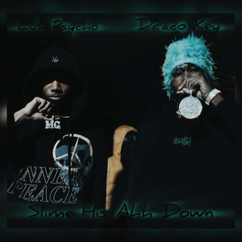 Slime His Ahh Down (feat. Luh Psycho) (Explicit)