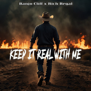 Listen to Keep It Real with Me (Explicit) song with lyrics from Banjo Cliff