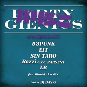 EiT的专辑PARTY GIENIUS (feat. 53PUNK, SIN-TARO, Razzi, LB, Hitoshi a.k.a GIN & DJ DAY-G) [Remix]