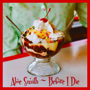 收听Aloe Smith的Before I Die歌词歌曲