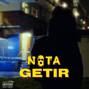 Listen to Getir (Explicit) song with lyrics from Nota