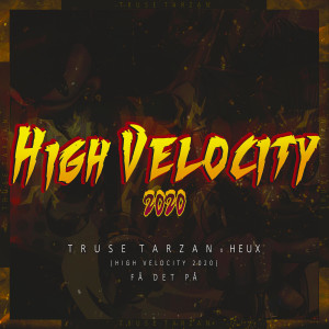 ดาวน์โหลดและฟังเพลง Få Det På (High Velocity 2020) พร้อมเนื้อเพลงจาก Truse Tarzan