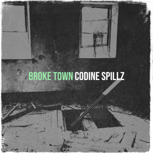 Album Broke Town (Explicit) from Codine Spillz