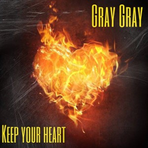 Dengarkan lagu Keep Your Heart nyanyian Gray Gray dengan lirik