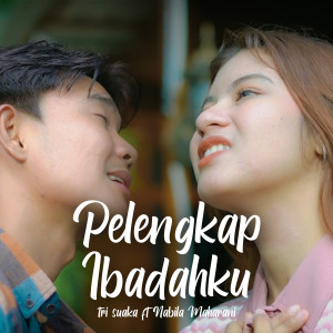 Listen to Pelengkap Ibadahku song with lyrics from Tri Suaka