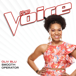 收聽Oliv Blu的Smooth Operator (The Voice Performance)歌詞歌曲
