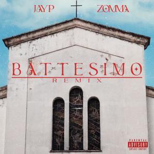 Jay P的專輯BATTESIMO (REMIX) (feat. Zomma & Micha3l $) (Explicit)