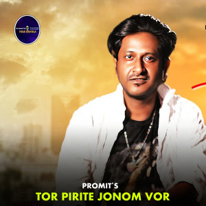 Dengarkan lagu Tor Pirite Jonom Vor nyanyian Promit dengan lirik
