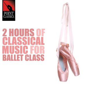 Various Artists的專輯2 Hours of Classical Music for Ballet Class