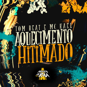 收聽TOM BEAT的Aquecimento Hitimado (Explicit)歌詞歌曲