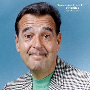 Album Favorites (Remastered 2022) oleh Tennessee Ernie Ford