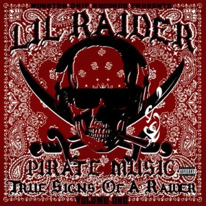 Lil Raider的專輯Pirate Music: True Signs of a Raider Volume 1