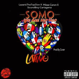 Lazaris the Top Don的專輯Somo Latino (We Are Hip Hop) [Explicit]